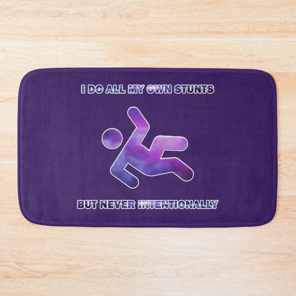 Item preview, I Do All My Own Stunts (But Never Intentionally) designed and sold by JadeRyder.