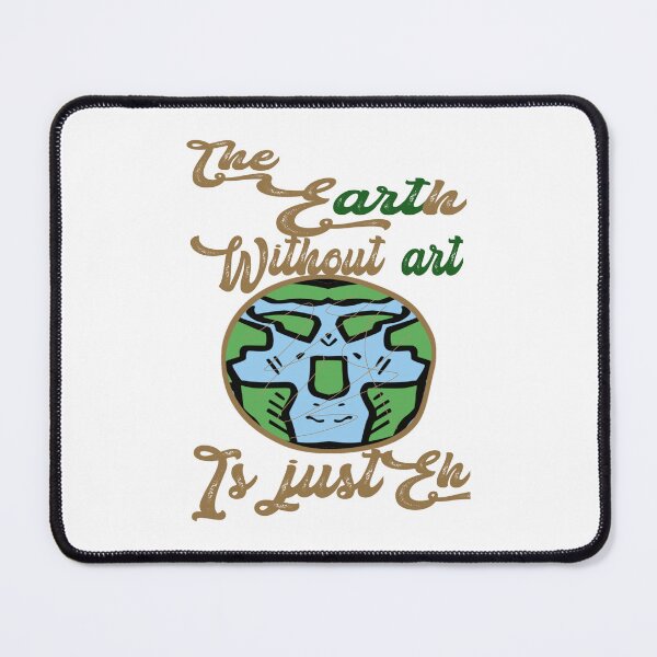 Item preview, The Earth without art is just EH, earth smiling, designed and sold by Chakilogy.