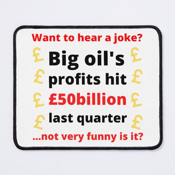 Item preview, Big Oil Profits - Corporate Greed designed and sold by WritetheWrongs.