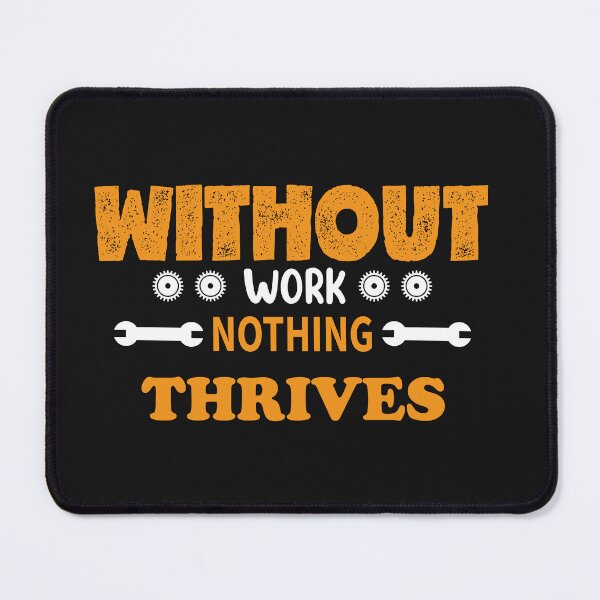 Item preview, without work nothing thrives classic designed and sold by FROUZA Design.