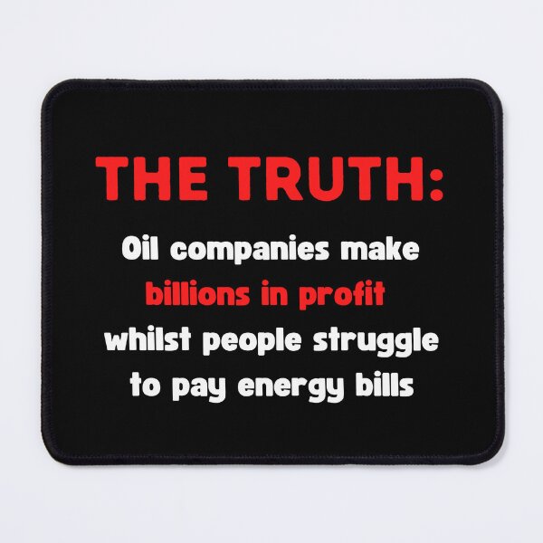Item preview, Big Oil Profits - Corporate Greed designed and sold by WritetheWrongs.