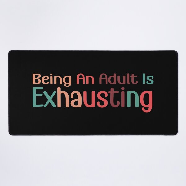 Item preview, Being An Adult Is Exhausting designed and sold by retro10.