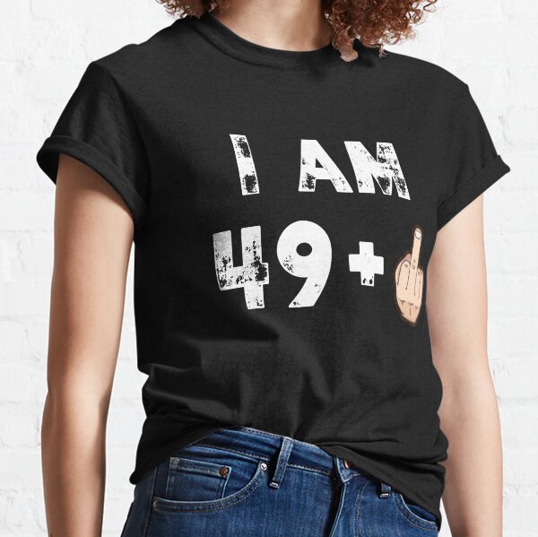 50. Geburtstag - ICH BIN 49 + 1 Classic T-Shirt