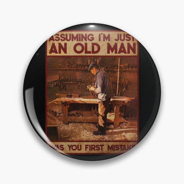 Item preview, Assuming I'm Just An Old Man Was Your First Mistake designed and sold by mussovidass.