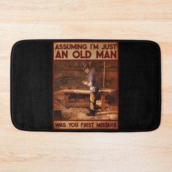 Item preview, Assuming I'm Just An Old Man Was Your First Mistake designed and sold by mussovidass.