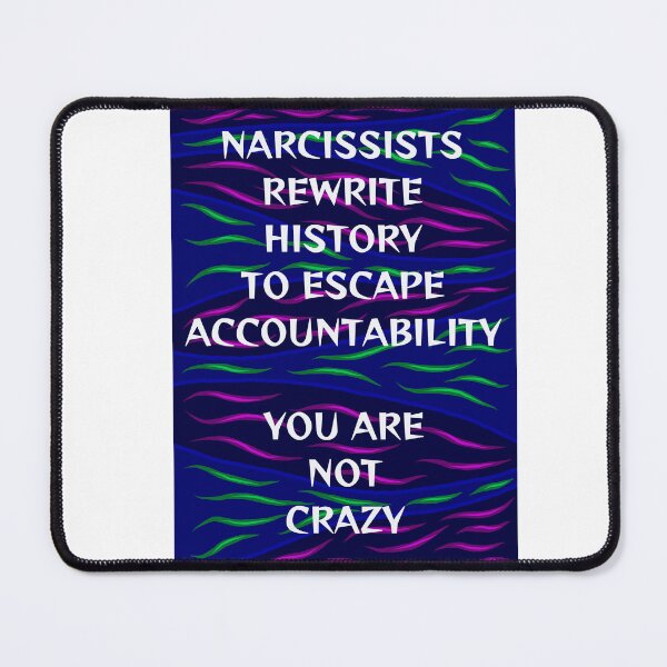 Item preview, Radical Feminist Humanist Quote - Narcissists Rewrite History To Escape Accountability You Are Not Crazy designed and sold by LethalPixieDust.