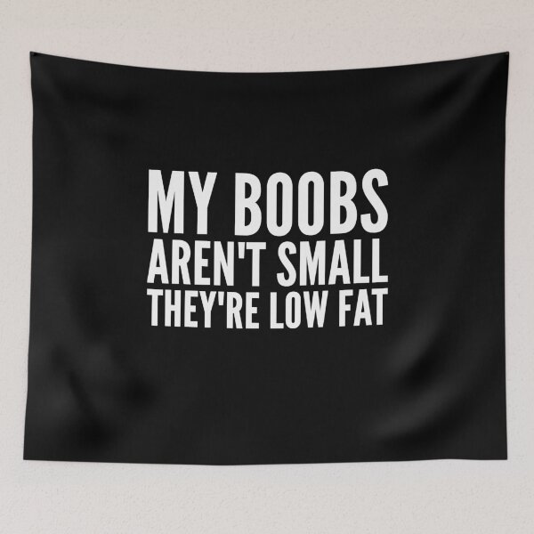 Item preview, My boobs aren't small they're low fat designed and sold by alexmichel91.