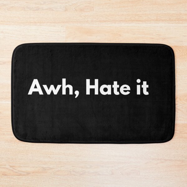 Item preview, Awh, Hate it. designed and sold by Johnquoteart.