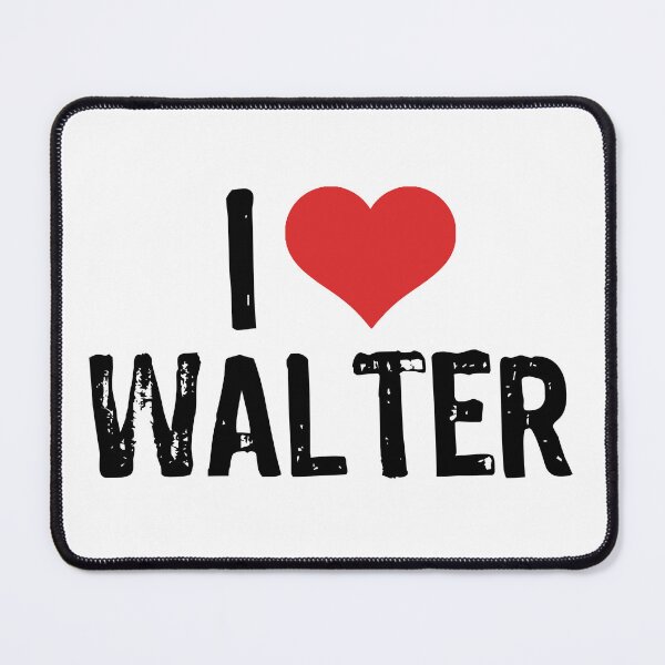 Item preview, I Love Walter designed and sold by The "I Love Everything" Shop.