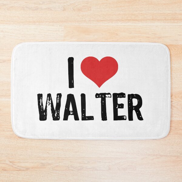 Item preview, I Love Walter designed and sold by The "I Love Everything" Shop.