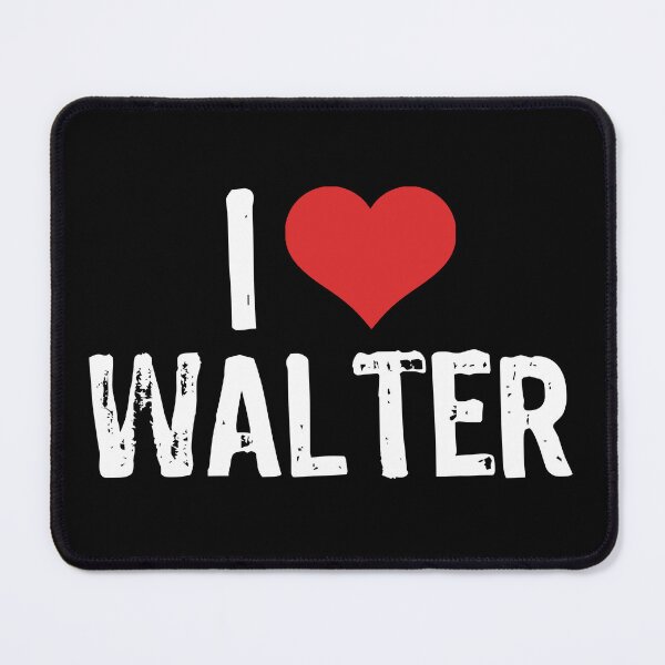 Item preview, I Love Walter designed and sold by The "I Love Everything" Shop.