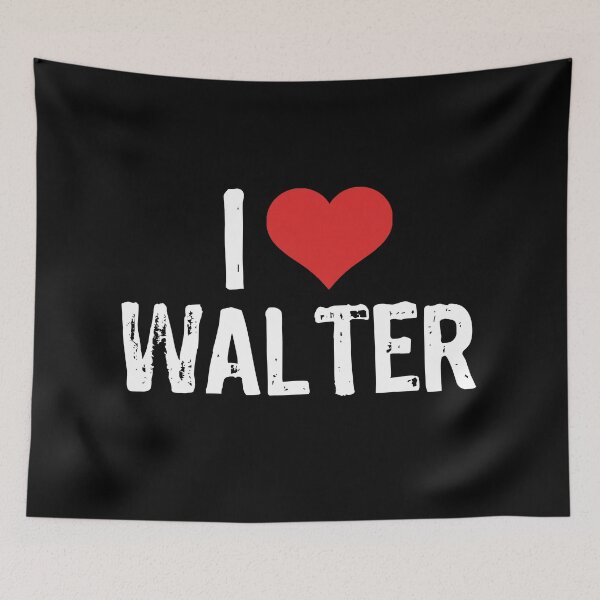 Item preview, I Love Walter designed and sold by The "I Love Everything" Shop.