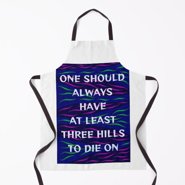 Item preview, Radical Feminist Humanist Quote - One Should Have At Least Three Hills To Die On designed and sold by LethalPixieDust.