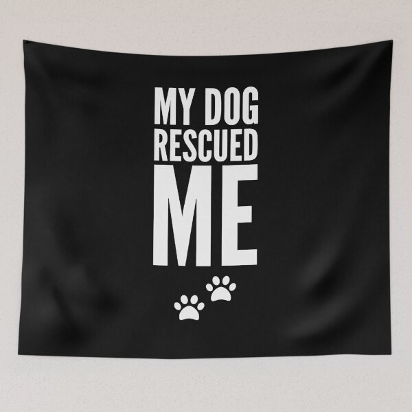 Item preview, My dog rescued me designed and sold by alexmichel91.