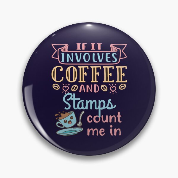 Item preview, If It Involves Coffee and Stamps Count Me In designed and sold by jaygo.