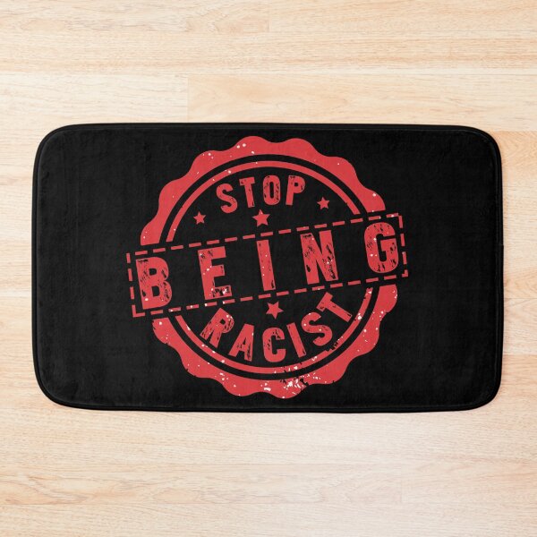 Item preview, Stop Being Racist, Anti Racism quotes designed and sold by Artsy Fun.