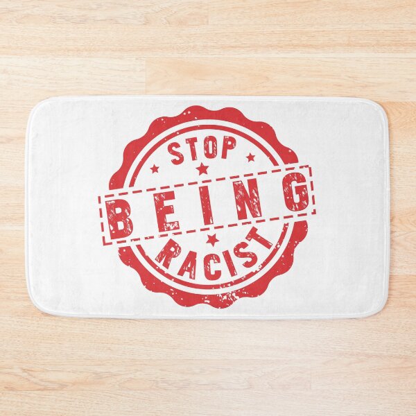 Item preview, Stop Being Racist, Anti Racism quote designed and sold by Artsy Fun.