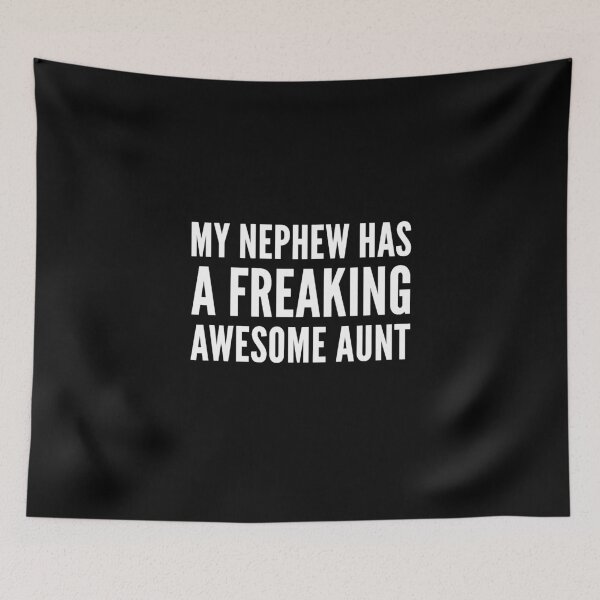 Item preview, My nephew has a freaking awesome aunt designed and sold by alexmichel91.
