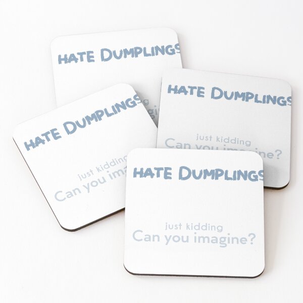 Item preview, I hate Dumplings! JK Can you imagine? designed and sold by NashG-art.