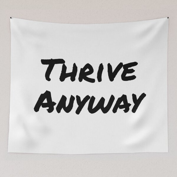 Item preview, Thrive Anyway designed and sold by StuckAtHomeMom.