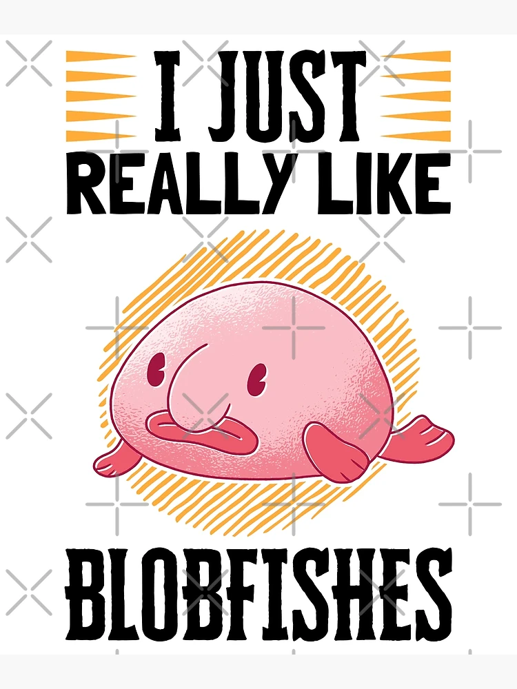 I'm attracted to blobfish - Meme by Breecko :) Memedroid