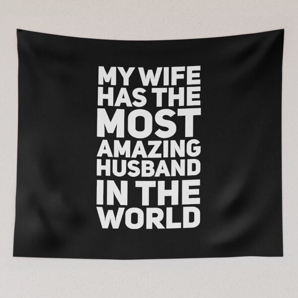 Item preview, My wife has the most amazing husband in the world designed and sold by alexmichel91.
