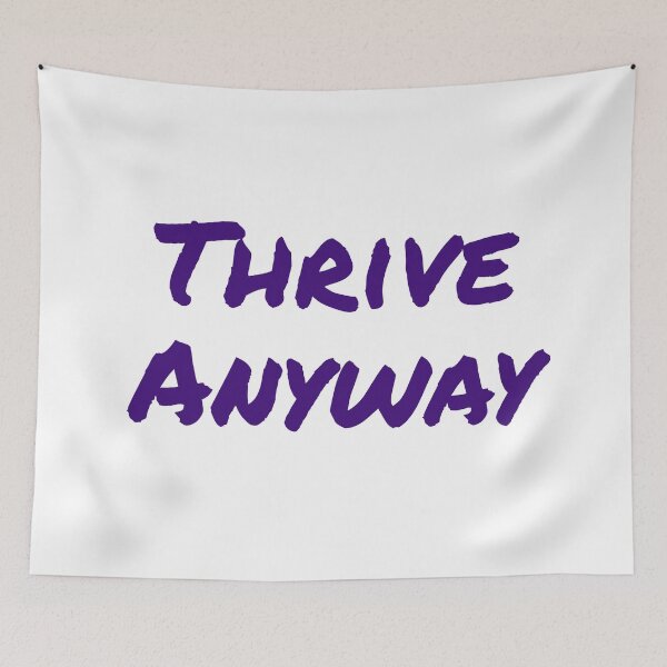 Item preview, Thrive Anyway - purple designed and sold by StuckAtHomeMom.