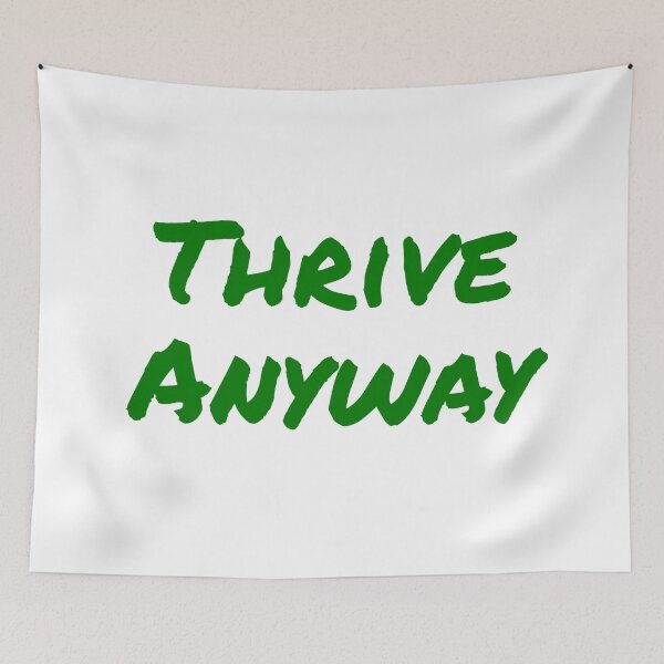 Item preview, Thrive Anyway - green designed and sold by StuckAtHomeMom.