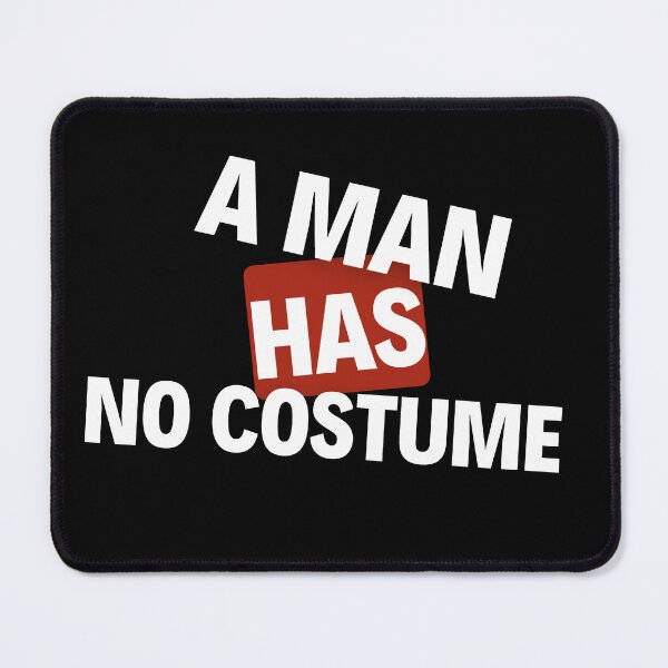 Item preview, A Man Has No Costume designed and sold by A6tan-graphiste.