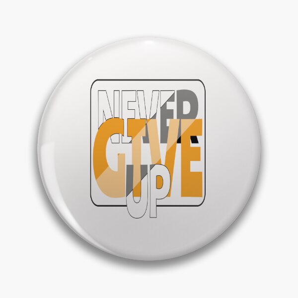 Item preview, Never Give Up designed and sold by pqrstshirts.