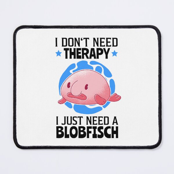 Item preview, Blobfish are my therapy fish meme designed and sold by madgrfx.