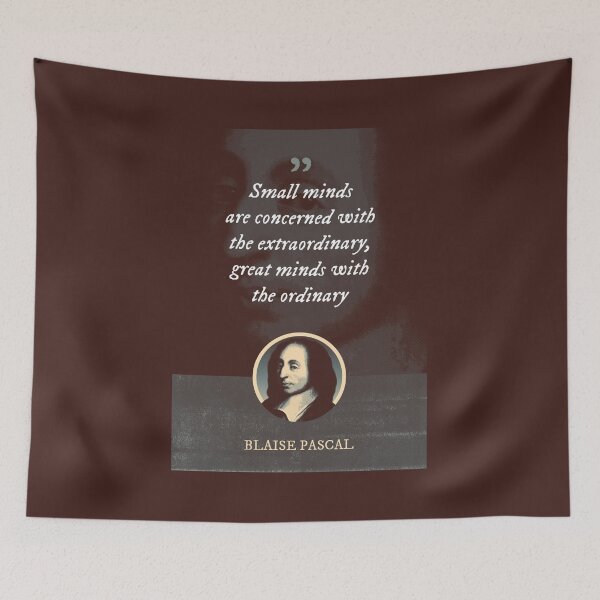 Item preview, Blaise Pascal - Small minds are concerned with the extraordinary, great minds with the ordinary designed and sold by Syahrasi.