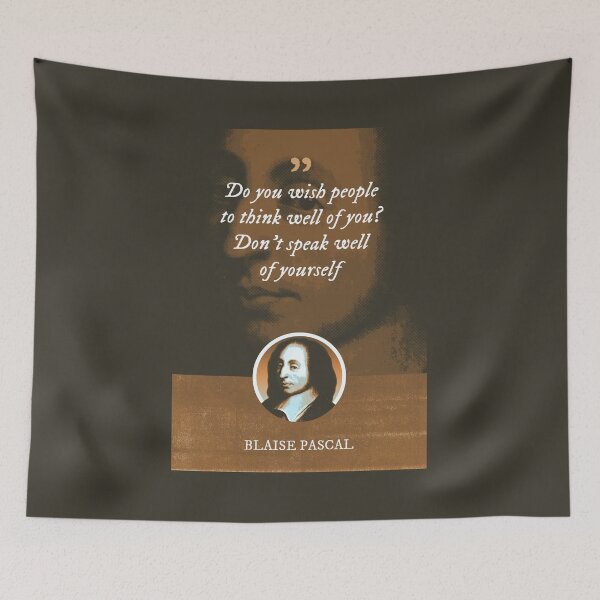 Item preview, Blaise Pascal - Do you wish people to think well of you? Don't speak well of yourself designed and sold by Syahrasi.