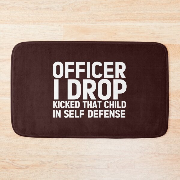 Item preview, Officer I Drop Kicked That Child In Self Defense   designed and sold by Alacenakartd.