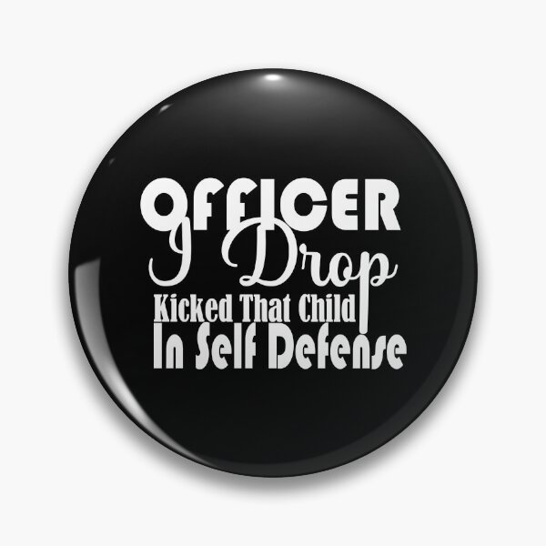 Item preview, Officer I Drop Kicked That Child In Self Defense   designed and sold by Alacenakartd.