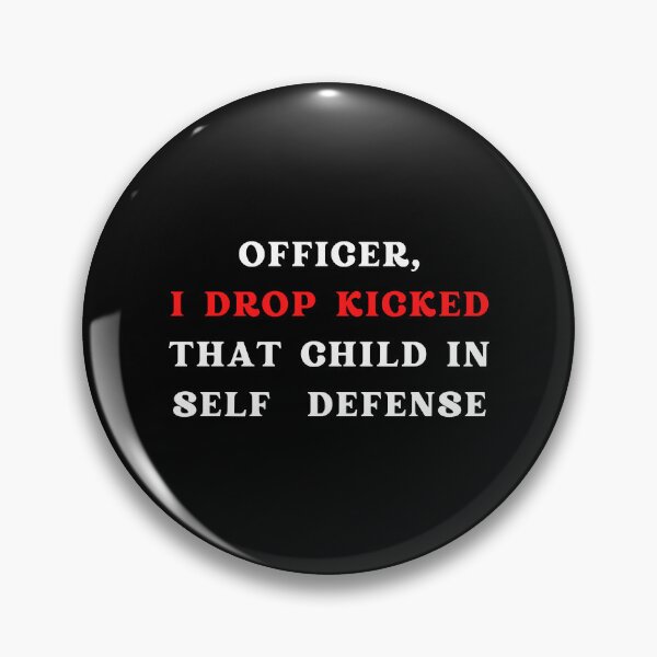 Item preview, Officer I drop kicked that child In self defense - funny quote designed and sold by Alacenakartd.