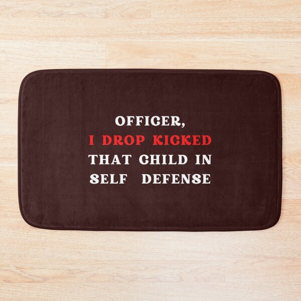 Item preview, Officer I drop kicked that child In self defense - funny quote designed and sold by Alacenakartd.