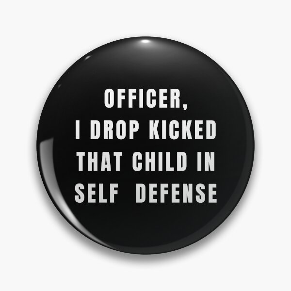 Item preview, Officer I drop kicked that child In self defense - funny quote designed and sold by Alacenakartd.