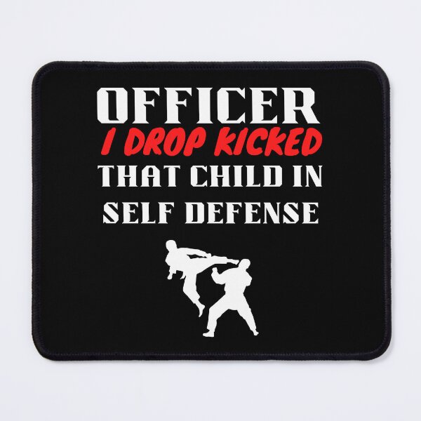 Item preview, Officer i drop kicked that child in self defense - RSKMart designed and sold by Alacenakartd.