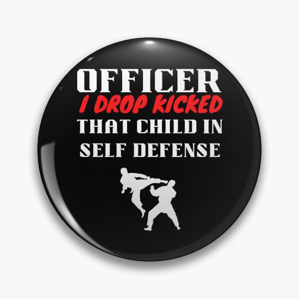 Item preview, Officer i drop kicked that child in self defense - RSKMart designed and sold by Alacenakartd.