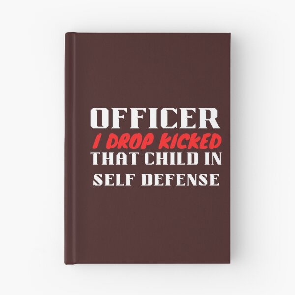 Item preview, Officer i drop kicked that child in self defense - RSKMart designed and sold by Alacenakartd.