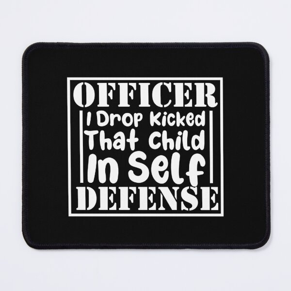 Item preview, Officer I Drop Kicked That Child In Self Defense designed and sold by Alacenakartd.