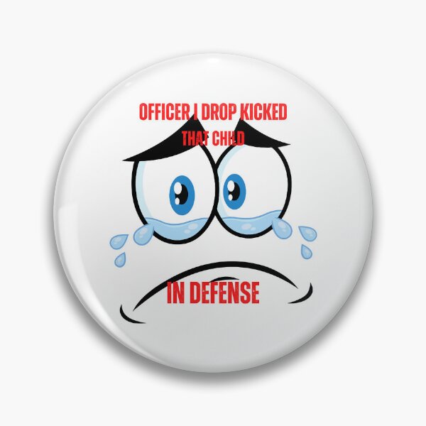 Item preview, officer i dropped that child in defense designed and sold by Alacenakartd.