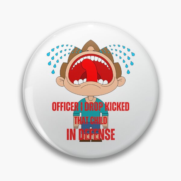 Item preview, officer i drop kicked that child in self defence designed and sold by Alacenakartd.