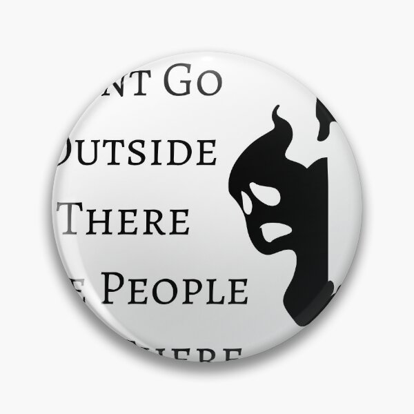 Item preview,  Dont Go Outside There Are People Out There designed and sold by RachodShop.