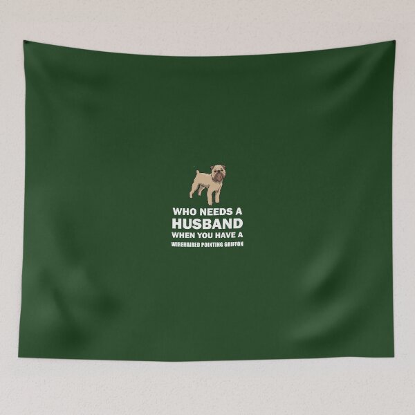 Item preview, Who Needs A Husband When You Have A Wirehaired Pointing Griffon  designed and sold by AlwaysAwesome.