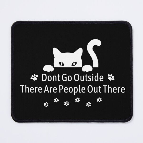 Item preview, Don't Go Outside There Are People Out There designed and sold by DesignisMine.