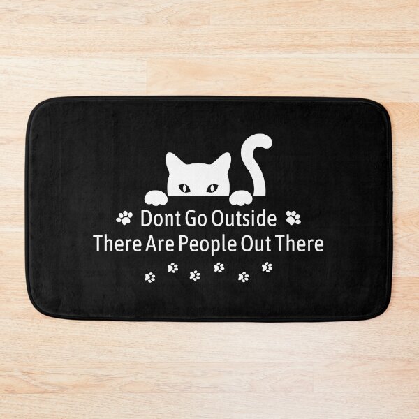 Item preview, Don't Go Outside There Are People Out There designed and sold by DesignisMine.