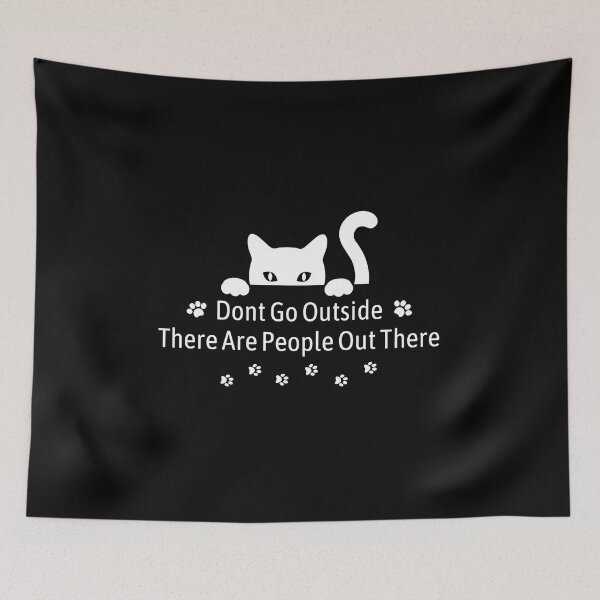 Item preview, Don't Go Outside There Are People Out There designed and sold by DesignisMine.