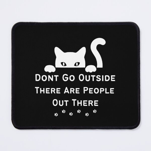 Item preview, Don't Go Outside There Are People Out There designed and sold by DesignisMine.